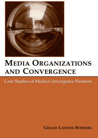 صورة الغلاف: Media Organizations and Convergence 1st edition 9780805851977