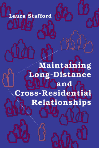 صورة الغلاف: Maintaining Long-Distance and Cross-Residential Relationships 1st edition 9780805851649