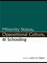 Imagen de portada: Minority Status, Oppositional Culture, & Schooling 1st edition 9780805851045