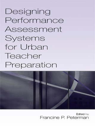 Cover image: Designing Performance Assessment Systems for Urban Teacher Preparation 1st edition 9780805849295