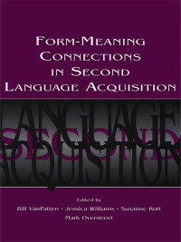 صورة الغلاف: Form-Meaning Connections in Second Language Acquisition 1st edition 9781138839953