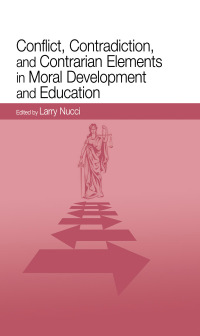 Titelbild: Conflict, Contradiction, and Contrarian Elements in Moral Development and Education 1st edition 9780805848489