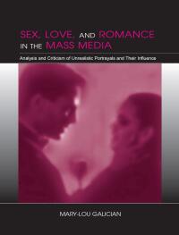 Titelbild: Sex, Love, and Romance in the Mass Media 1st edition 9781138134188