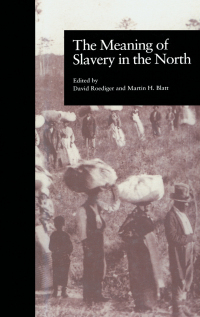 Imagen de portada: The Meaning of Slavery in the North 1st edition 9780815323457