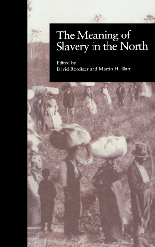 Immagine di copertina: The Meaning of Slavery in the North 1st edition 9780815323457