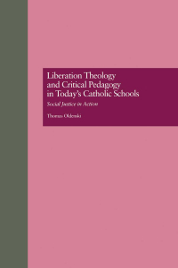 Imagen de portada: Liberation Theology and Critical Pedagogy in Today's Catholic Schools 1st edition 9780815323792