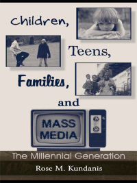 Cover image: Children, Teens, Families, and Mass Media 1st edition 9780805845648