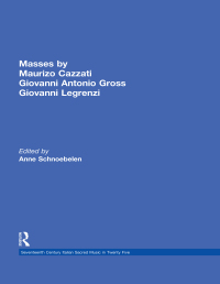 Cover image: Masses by Maurizio Cazzati, Giovanni Antonio Grossi, Giovanni Legrenzi 1st edition 9780815324133