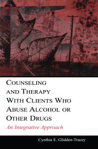 Imagen de portada: Counseling and Therapy With Clients Who Abuse Alcohol or Other Drugs 1st edition 9780805845518