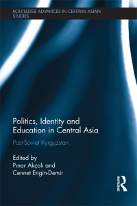 Cover image: Politics, Identity and Education in Central Asia 1st edition 9780415816137