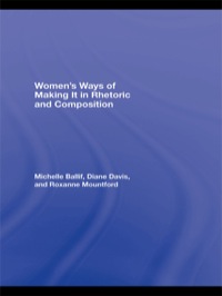 صورة الغلاف: Women's Ways of Making It in Rhetoric and Composition 1st edition 9780805844450
