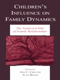 صورة الغلاف: Children's Influence on Family Dynamics 1st edition 9780805842715