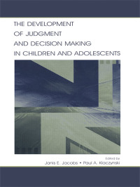 Omslagafbeelding: The Development of Judgment and Decision Making in Children and Adolescents 1st edition 9780415652360