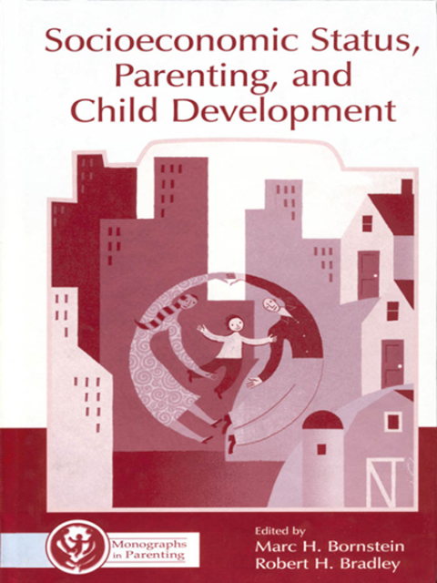 Socioeconomic Status, Parenting, and Child Development, 1st Edition - FULL INSTANT DOWNLOAD | PDF DOCX EPUB