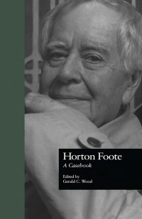 Omslagafbeelding: Horton Foote 1st edition 9780815325444