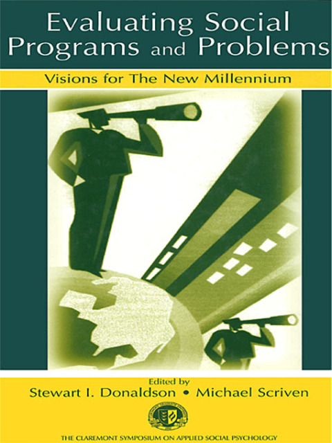 Evaluating Social Programs and Problems: Visions for the New Millennium, 1st Edition - FULL INSTANT DOWNLOAD | PDF DOCX EPUB