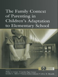 صورة الغلاف: The Family Context of Parenting in Children's Adaptation to Elementary School 1st edition 9780805841572