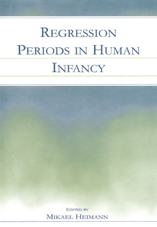 صورة الغلاف: Regression Periods in Human infancy 1st edition 9780805840988