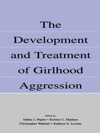Titelbild: The Development and Treatment of Girlhood Aggression 1st edition 9780805840391