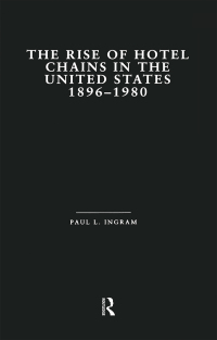 表紙画像: The Rise of Hotel Chains in the United States, 1896-1980 1st edition 9780815326496