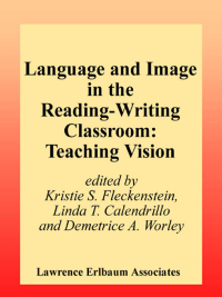 صورة الغلاف: Language and Image in the Reading-Writing Classroom 1st edition 9780805839418