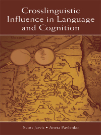 صورة الغلاف: Crosslinguistic Influence in Language and Cognition 1st edition 9780415879811