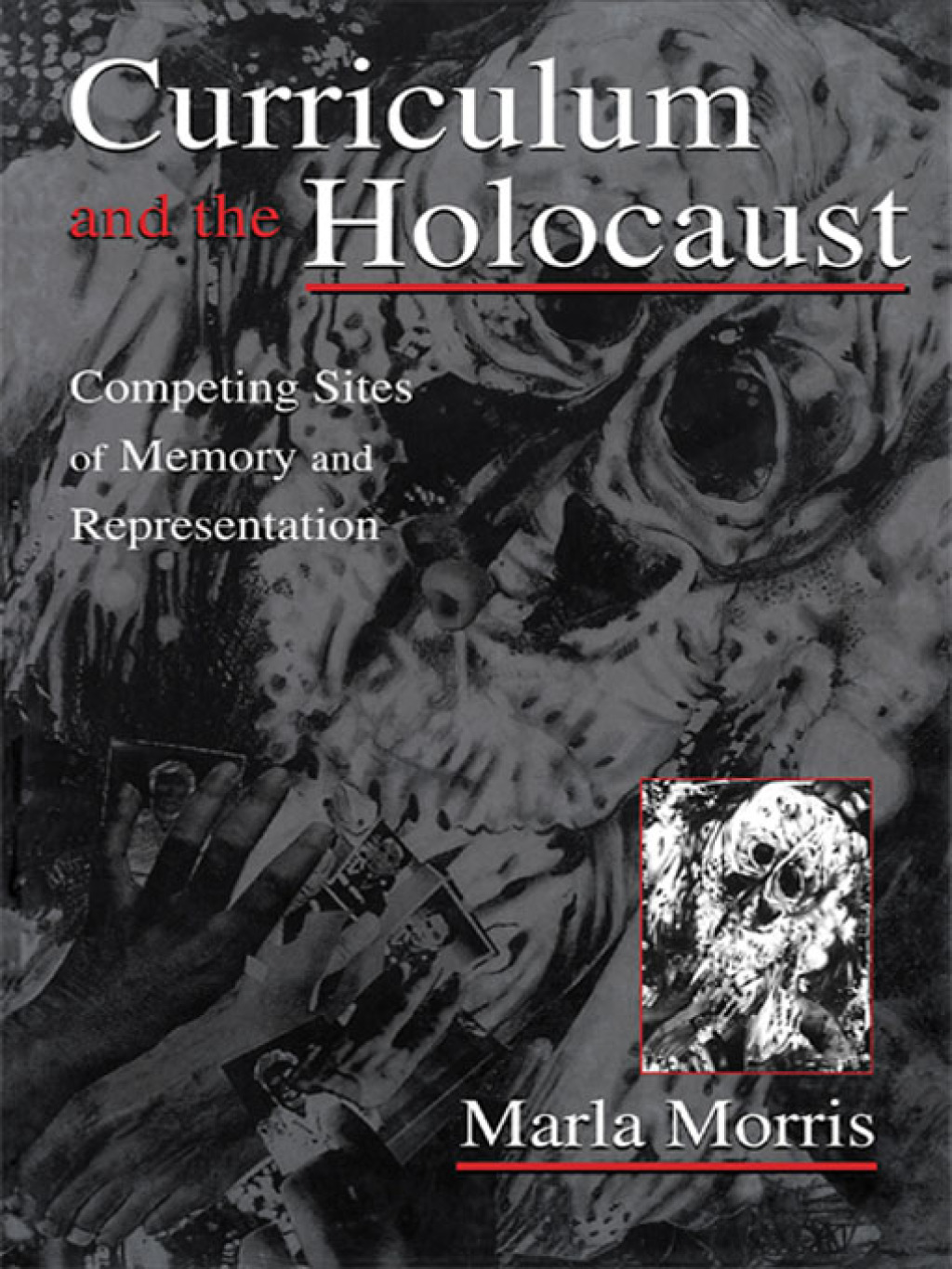 Curriculum and the Holocaust Competing Sites of Memory and Representation 1st Edition