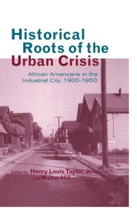 表紙画像: Historical Roots of the Urban Crisis 1st edition 9781138001725