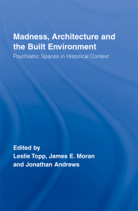 صورة الغلاف: Madness, Architecture and the Built Environment 1st edition 9780415511629