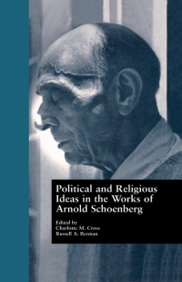 Omslagafbeelding: Political and Religious Ideas in the Works of Arnold Schoenberg 1st edition 9780815328315