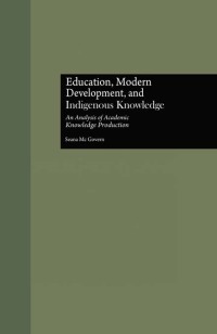 Imagen de portada: Education, Modern Development, and Indigenous Knowledge 1st edition 9781138993341