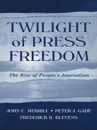 صورة الغلاف: Twilight of Press Freedom 1st edition 9780805836639