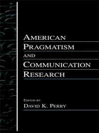 Omslagafbeelding: American Pragmatism and Communication Research 1st edition 9780805835908