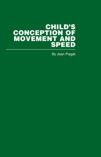 صورة الغلاف: Child's Conception of Movement and Speed 1st edition 9780415402224