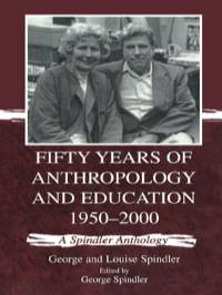 صورة الغلاف: Fifty Years of Anthropology and Education 1950-2000 1st edition 9781138969735