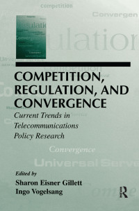 صورة الغلاف: Competition, Regulation, and Convergence 1st edition 9781138991538