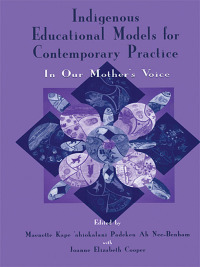 Imagen de portada: Indigenous Educational Models for Contemporary Practice 1st edition 9780805834628