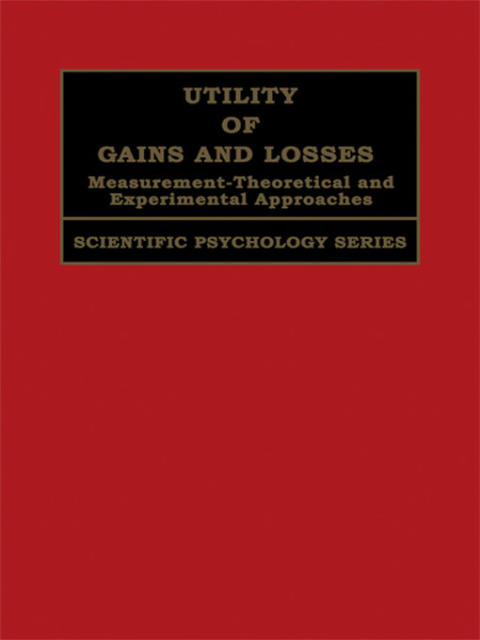 Utility of Gains and Losses: Measurement-Theoretical and Experimental Approaches, 1st Edition - FULL INSTANT DOWNLOAD | PDF DOCX EPUB