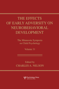 Omslagafbeelding: The Effects of Early Adversity on Neurobehavioral Development 1st edition 9781138003392