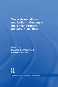 Cover image: Trade Associations and Uniform Costing in the British Printing Industry, 1900-1963 1st edition 9781138985902