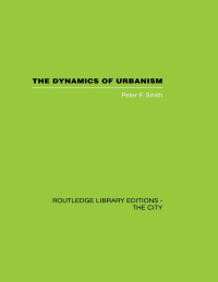 Immagine di copertina: The Dynamics of Urbanism 1st edition 9780415417389