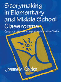 صورة الغلاف: Storymaking in Elementary and Middle School Classrooms 1st edition 9780805832877