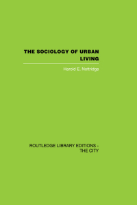 صورة الغلاف: The Sociology of Urban Living 1st edition 9780415864688