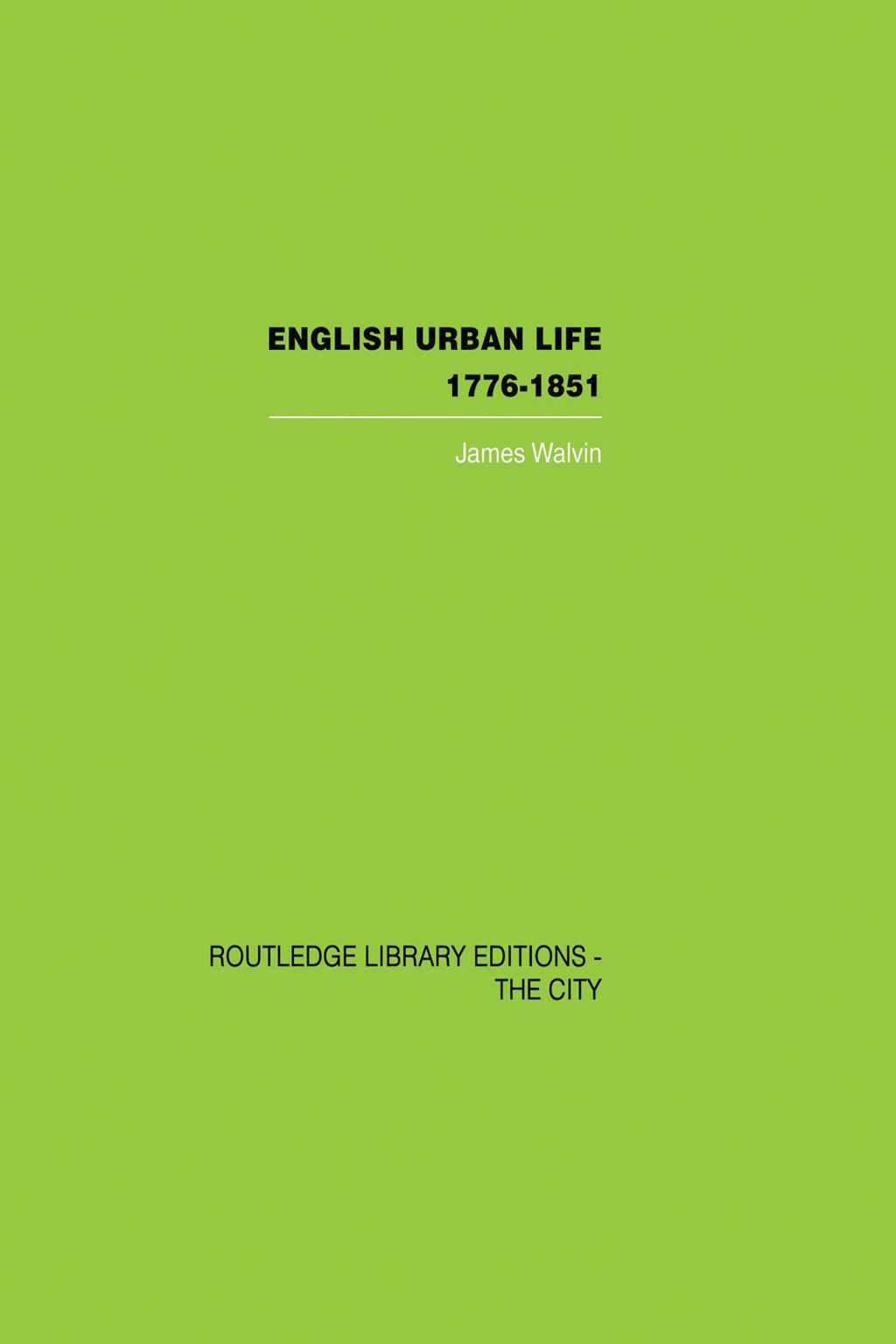 English Urban Life 1776-1851 1st Edition
