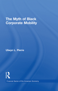 Imagen de portada: The Myth of Black Corporate Mobility 1st edition 9781138863866