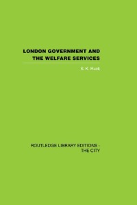 Imagen de portada: London Government and the Welfare Services 1st edition 9780415864732
