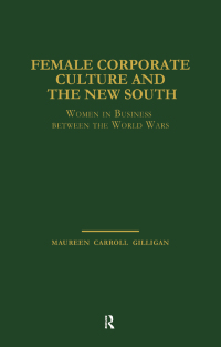 Immagine di copertina: Female Corporate Culture and the New South 1st edition 9781138863873