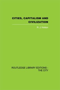 Cover image: Cities, Capitalism and Civilization 1st edition 9780415846561