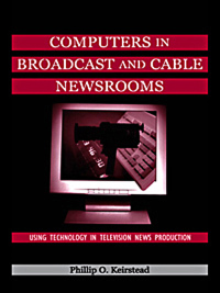 صورة الغلاف: Computers in Broadcast and Cable Newsrooms 1st edition 9780805830644