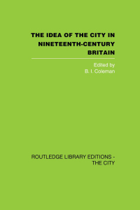 Imagen de portada: The Idea of the City in Nineteenth-Century Britain 1st edition 9780415417891